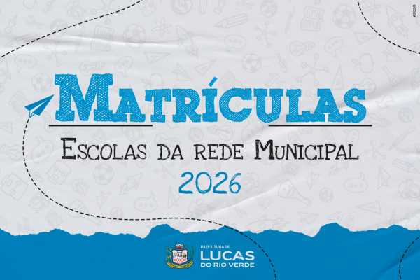 Matrículas Escolares: Prefeitura de Lucas do Rio Verde Abre Período para Transferências e Remanejamentos Matrículas Escolares: Prefeitura de Lucas do Rio Verde Abre Período para Transferências e Remanejame