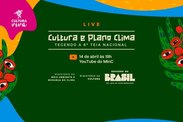 MinC Promove Live “Cultura e Plano Clima: Tecendo a 6ª Teia Nacional” para Diálogo Cultural e Ambiental MinC Promove Live "Cultura e Plano Clima: Tecendo a 6ª Teia Nacional" para Diálogo Cultural e Ambien